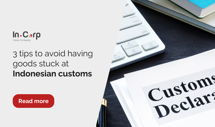 3 tips to avoid having goods stuck at Indonesian customs