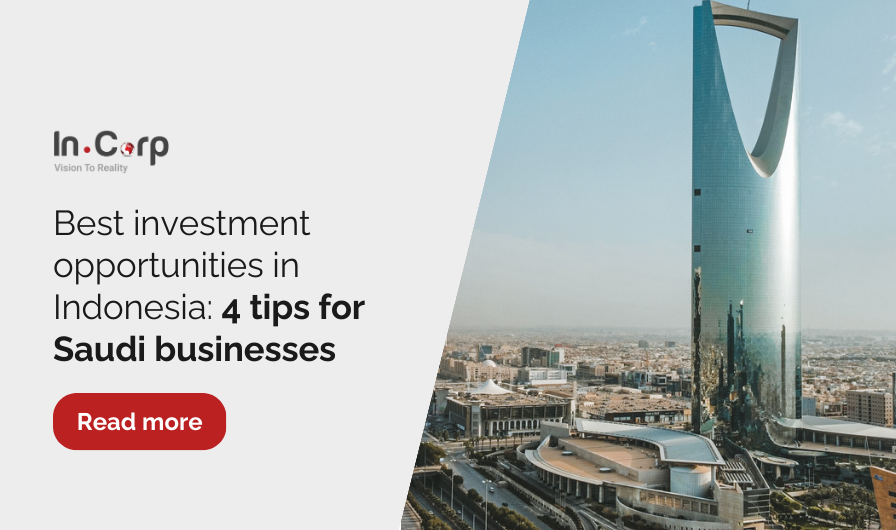 Best investment opportunities in Indonesia: 4 tips for Saudi businesses