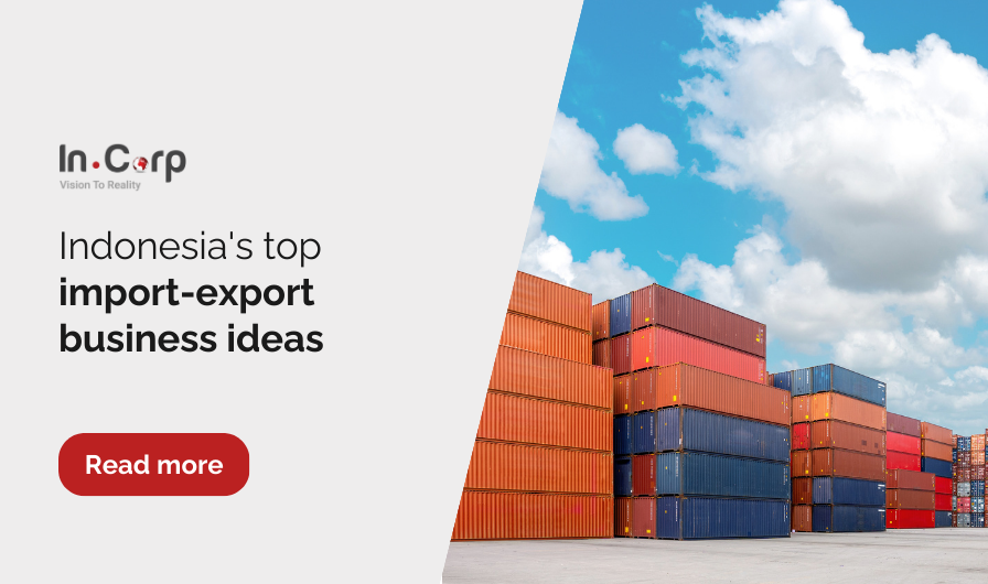 Indonesia’s top import-export business ideas