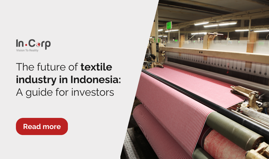 The future of textile industry in Indonesia: A guide for investors