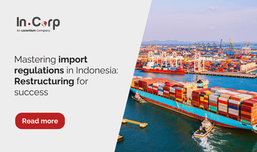 Mastering Import Regulations in Indonesia: Restructuring for Success