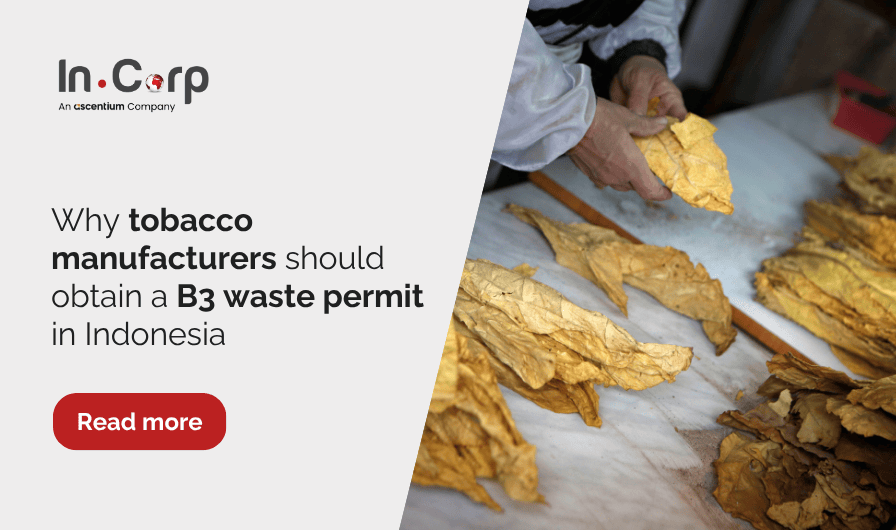 Why tobacco manufacturers should obtain a B3 waste permit in Indonesia
