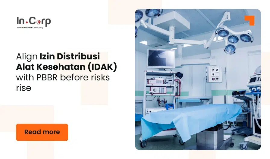 Align Izin Distribusi Alat Kesehatan (IDAK) with PBBR before risks rise