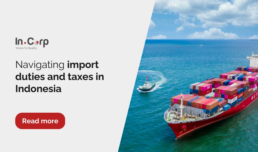 Navigating import duties and taxes in Indonesia