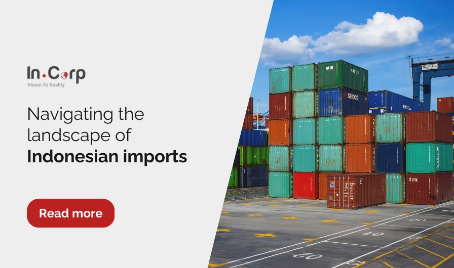 Indonesia imports: requirements and regulations