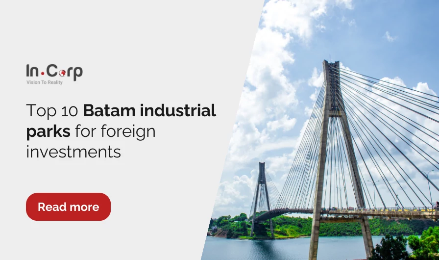 Top 10 Batam industrial parks for foreign investments