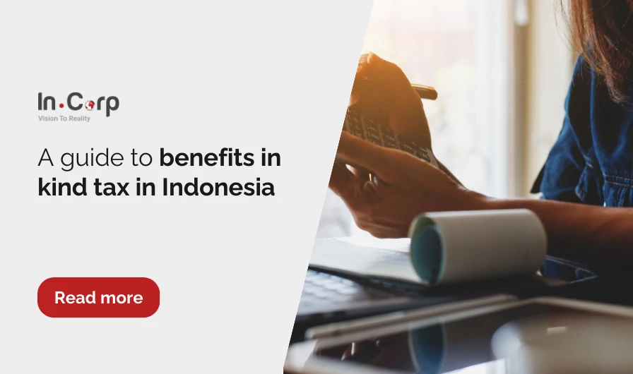 A guide to benefits in kind tax in Indonesia