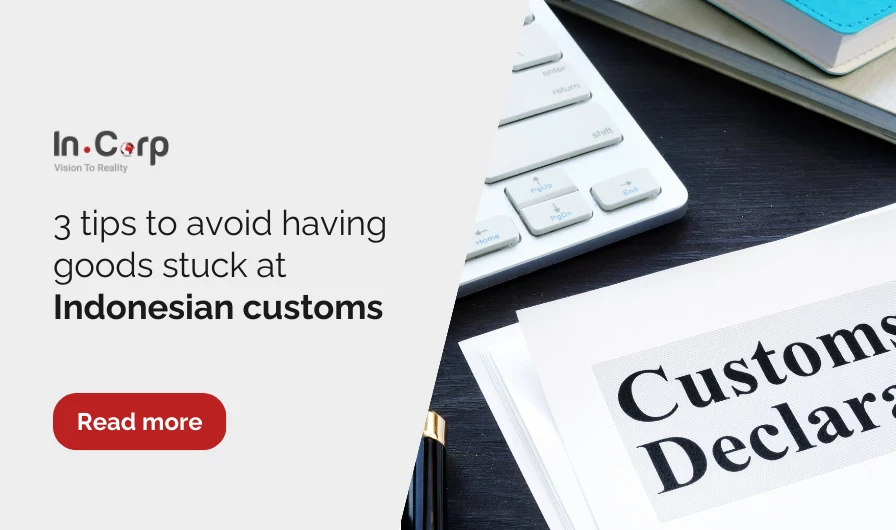 How to prevent goods from getting stuck at Indonesian customs