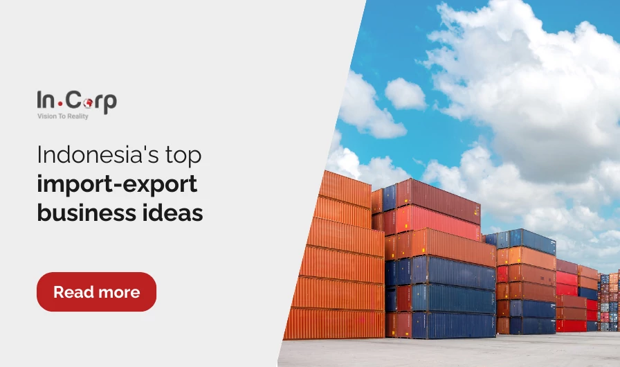 Best import-export business ideas to start in Indonesia